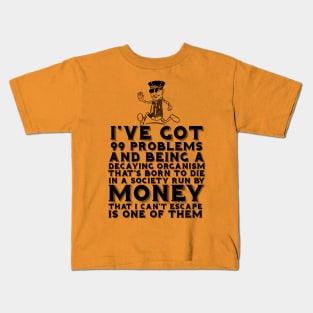 99 Problems Decay Money Kids T-Shirt